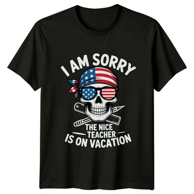 I Am Sorry The Nice T-Shirt 4. Juli Lehrer 4. Juli Geschenk für Sie und Ihn