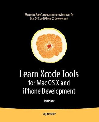Learn Xcode Tools für Mac OS X und iPhone Entwicklung (Learn Ser