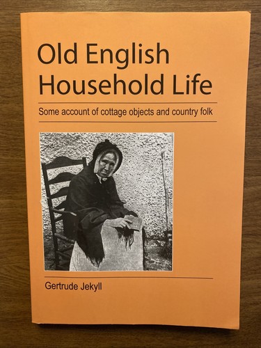 Old English Household Life by Gertrude Jekyll 2007 Illustrated History Book R7