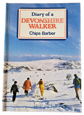 Diary of a Devonshire Walker Signed by the Author Chips Barber 1986 Paperback.