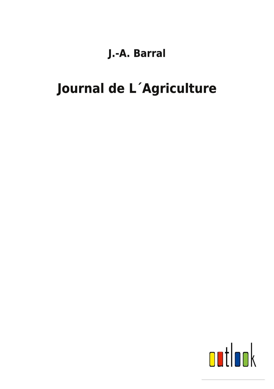 Thumbnail - J. -a. Barral | Journal De L´agriculture | Taschenbuch | Französisch