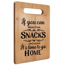 Funny Cutting Board, If You Can Read This Snacks Are Gone It's Time To Go Hom...