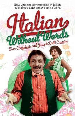 Italian Without Words by Cangelosi, Don; Delli Carpini, Joseph