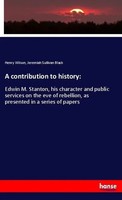 Henry Wilson (U. A.) | A Contribution To History: | Taschenbuch | Englisch