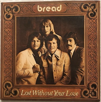 Bread   Lost Without Your Love