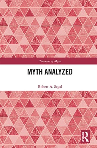 Myth Analyzed (Theorists of Myth), Segal New 9780367533007 Fast Free Shipping..