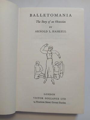 Balletomania Arnold L Haskell Hardcover Victor Gollancz Ltd 1946