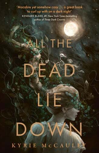 All the Dead Lie Down by Kyrie McCauley: Used