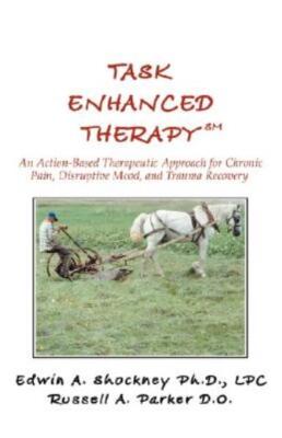 Task Enhanced Therapysm: An Action-Based Therapeutic Approach For Chronic P...