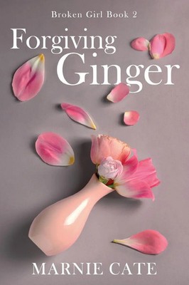 Forgiving Ginger Marnie Cate Taschenbuch Broken Girl Englisch 2024 Next Chapter