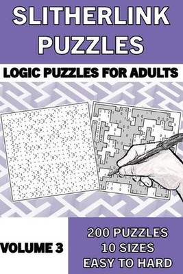 Slitherlink Puzzle Book for Adults, Volume 3: 200 Logic Number Puzzles from Easy