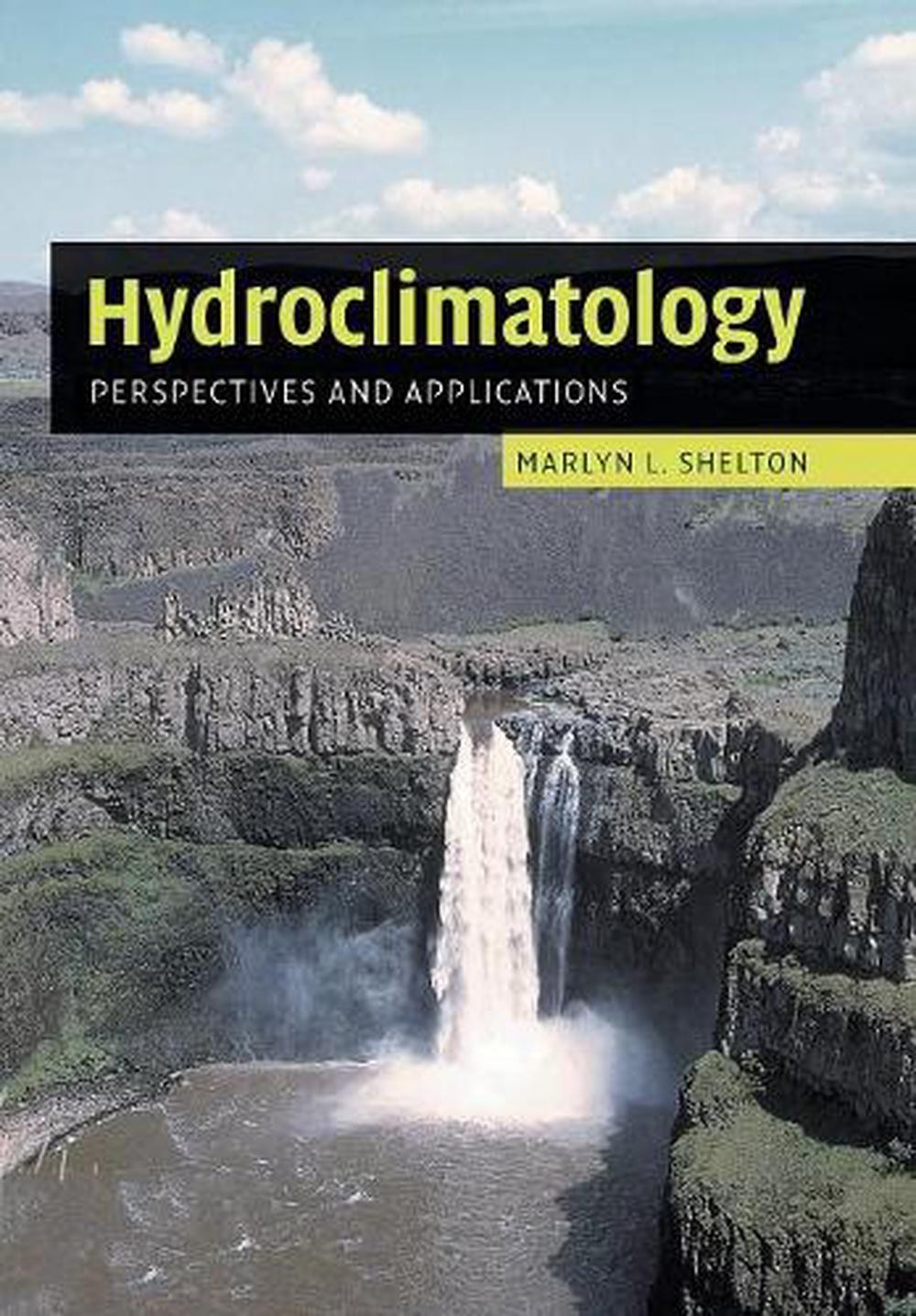 Hydroclimatology: Perspectives and Applications by Marlyn L. Shelton (English) P