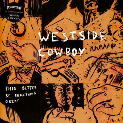 Westside Cowboy - This Better Be Something Gre (Vinyl LP - 2025 - UK - Original)