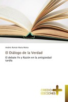 El DiáLogo De La Verdad El Debate Fe Y RazóN En La AntigüEdad TardíA Motto Buch