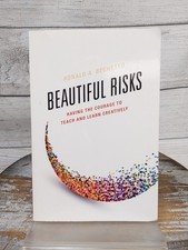 Beautiful Risks The Courage to Teach by Ronal...