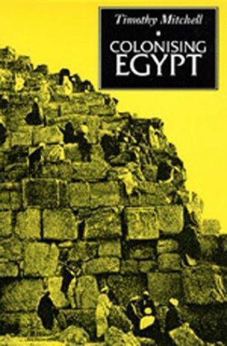 Colonising Egypt by Mitchell, Timothy - Picture 1 of 1