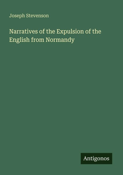 Narratives Of The Expulsion Of The English From Normandy Joseph Stevenson Buch-image