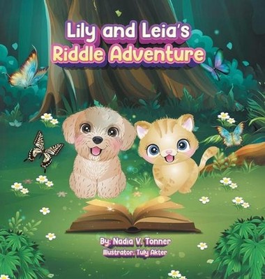 Lily and Leia's Riddle Adventure by Nadia V. Tonner Hardcover Book