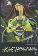 The Mary Magdalene Cover-up ; John Bowden & Esther De Boer - NEW Trade Paperback