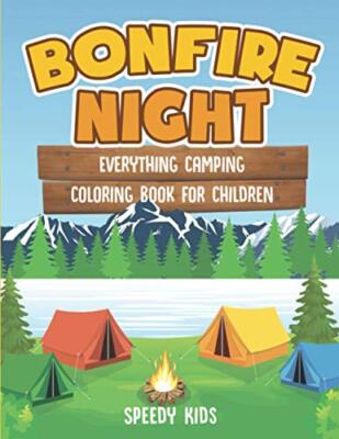 Bonfire Night : Everything Camping Coloring Book for Children                  