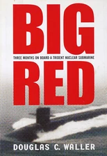 Big Red: Three Months On Board A Trident Nuclear Submarine (HB, 2001)