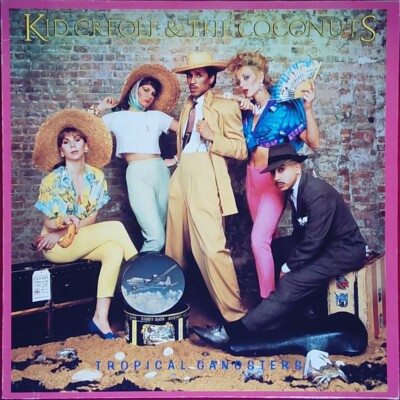 Kid Creole & The Coconuts   Tropical Gangsters - ZE Records - Europe - 1982