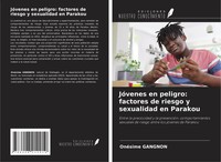 JóVenes En Peligro: Factores De Riesgo Y Sexualidad En Parakou OnéSime Gangnon