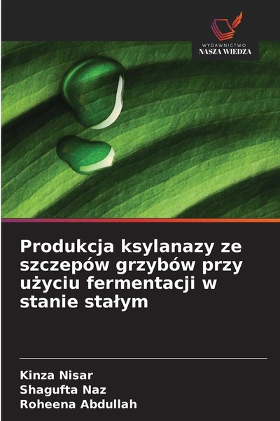 Kinza Nisar (U. A.) | Produkcja Ksylanazy Ze SzczepóW GrzybóW Przy U¿Yciu...-image