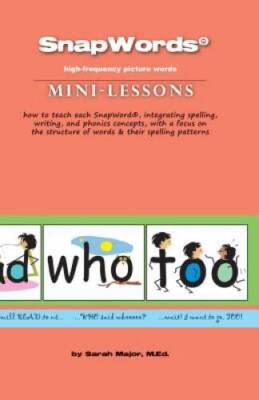 Snapwords (R) Mini-Lessons - Paperback By Major, Sarah - GOOD