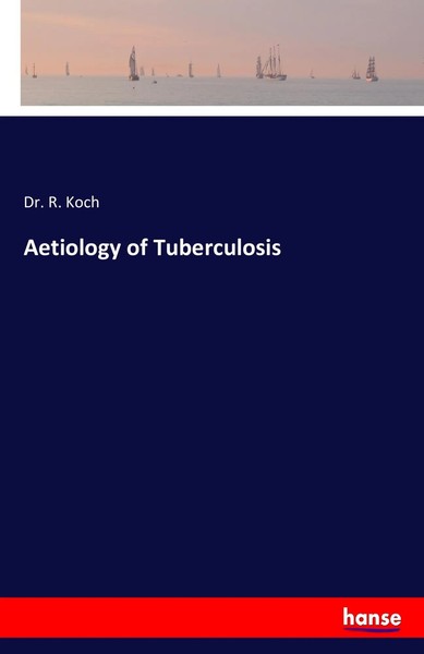 R. Koch | Aetiology Of Tuberculosis | Taschenbuch | Englisch (2016) | 120 S.-image