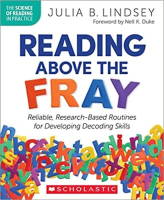 Reading Above the Fray: Reliable, Research-Based Routines for Developing Deco...