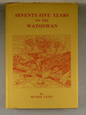 SEVENTY-FIVE YEARS ON THE WATONWAN by Buster Yates 1986 Madelia Minnesota County