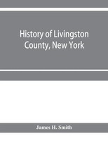 James H. Smith | History Of Livingston County, New York | Taschenbuch | Englisch