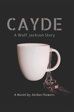 Cayde: A Wolf Jackson Story by Jordan Flowers Paperback Book
