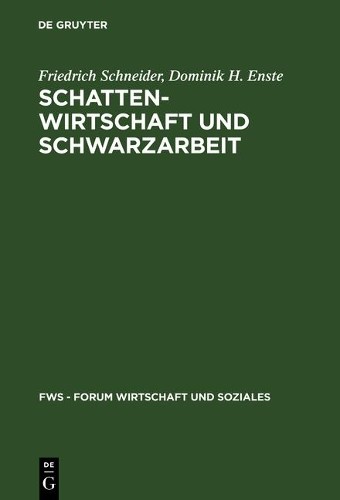 Friedrich Schneider Dominik H Ens Schattenwirtschaft und Schwarzarbe (Hardback)