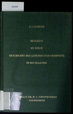 Beiträge zur einer Geschichte der Lateinischen Grammatik im Mittelalter. Baebler