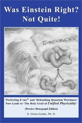 Was Einstein Right? Not Quite! (R): 'Perfecting E=mc2' and 'Debunking Quantum We