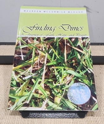 Finding Dimes: A Journey of Faith, Hope, and Prayer paperback 2013 SIGNED