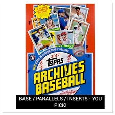 2017 Topps Archives - Base / Parallels / Inserts - You Pick From List!