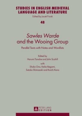 «Sawles Warde»  and the Wooing Group: Parallel Texts with Notes and Wordlists