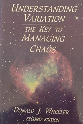 Understanding Variation: The Key to Managing Ch by Wheeler, Donald J. 0945320531