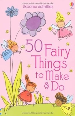 50 Fairy Things to Make and Do (Usborne Activities), Rebecca Gilpin, Used; Good 