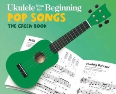 Ukulele From The Beginning Pop Songs | The Green Book | Taschenbuch | Buch