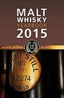Malt Whisky Yearbook 2015 : The Facts, the People, the News, the