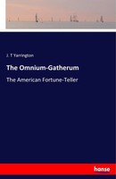 J. T Yarrington | The Omnium-Gatherum | Taschenbuch | Englisch (2017) | 60 S.