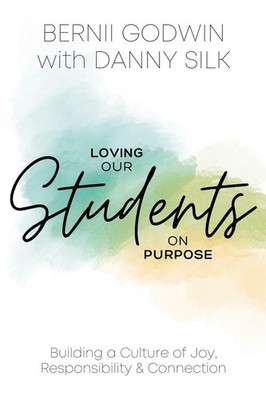 Bernii Godwin (u. a.) | Loving our Students on Purpose | Taschenbuch | Englisch