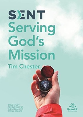 Sent: Serving God's Mission (Keswick Study Guides),Tim Chester