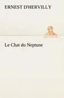 Ernest D'hervilly | Le Chat Du Neptune | Taschenbuch | FranzöSisch (2012)