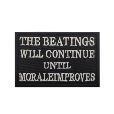 The Beatings Will Continue Until Morale Improves Embroidered Hook and Loop Moral