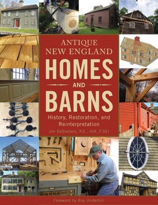 Antique New England Homes and Barns : History, Restoration, and Reinterpretat...